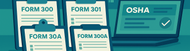 Guide to OSHA  Forms 300, 300A, and 301