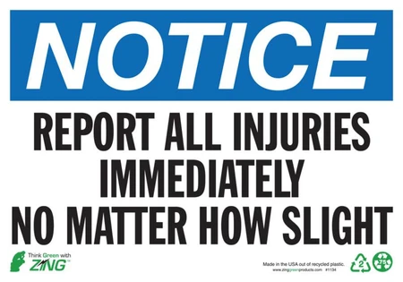 ZING Eco Safety Sign, NOTICE Report All Injuries, 7Hx10W, Recycled Plastic