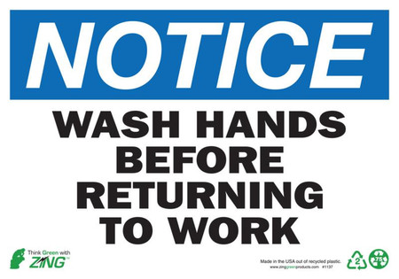 ZING Eco Safety Sign, NOTICE Wash Hands Before Returning to Work, 7Hx10W, Recycled Plastic