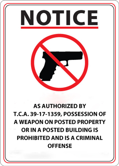 Notice, As Authorized By T.C.A. 39-17-1359, Possession Of A Weapon On Posted Property Or In A Posted Building Is Prohibited And Is A Criminal Offense