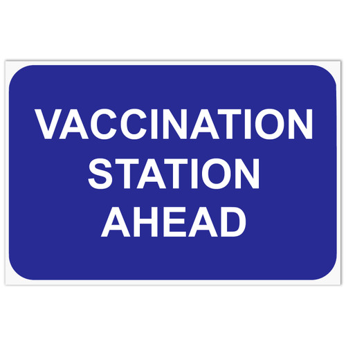 Vaccination Station Ahead Sign, Blue with White Text