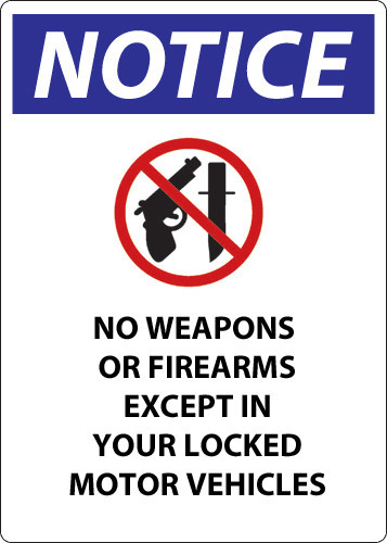 Notice, No Weapons Or Firearms Except In Your Locked Motor Vehicles