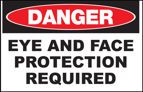 Zing Safety Sign, Danger, Eye and Face Protection Required, Available in Different Sizes and Materials