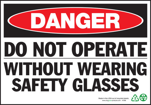Danger Do Not Operate Without Wearing Safety Glasses Sign