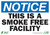 NOTICE This is a Smoke Free Facility