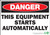 Danger This Equipment Starts Automatically Sign