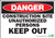 Danger Construction Site Unauthorized Persons Keep Out