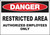 Danger Restricted Area Authorized Employees Only Sign