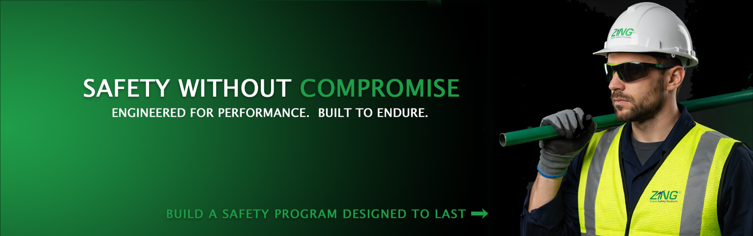 Safety without compromise.  Engineered for performance.  Built to Endure.  Worker wearing PPE from Zing