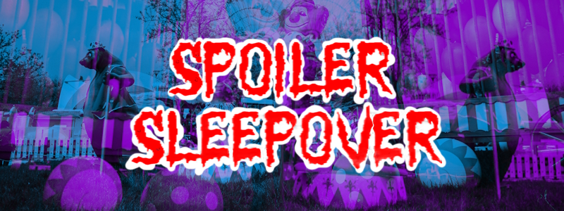 Spoiler Sleepover
