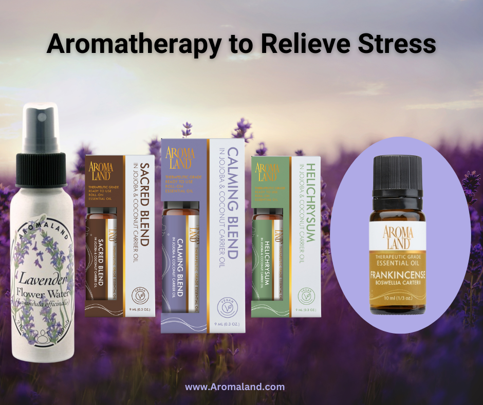 Aromatherapy To Relieve Stress Aromaland