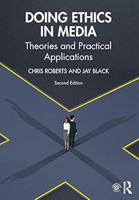 (eBook PDF) Doing Ethics in Media 2nd Edition Theories and Practical Applications (eBook PDF) Doing Ethics in Media 2nd Edition Theories and Practical Applications