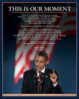 Barack Obama - This is Our Moment (20 x 16) Art Poster