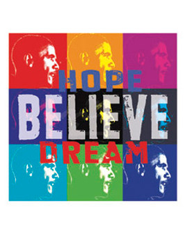 Barack Obama: Hope, Believe, Dream (10 x 10in) Art Print