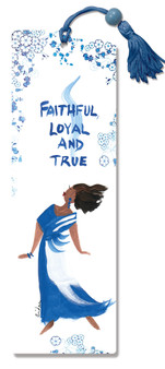 Faithful, Loyal And True Bookmark--Cidne Wallace