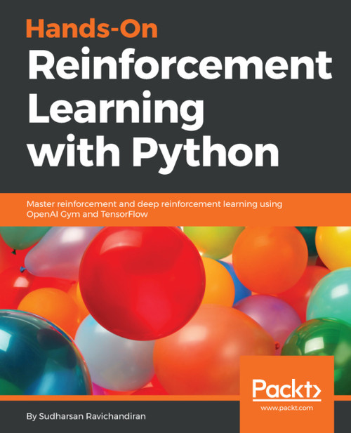 (eBook PDF) Hands-On Reinforcement Learning with Python
1st Edition
Master reinforcement and deep reinforcement learning using OpenAI Gym and TensorFlow (eBook PDF) Hands-On Reinforcement Learning with Python
1st Edition
Master reinforcement and deep reinforcement learning using OpenAI Gym and TensorFlow
