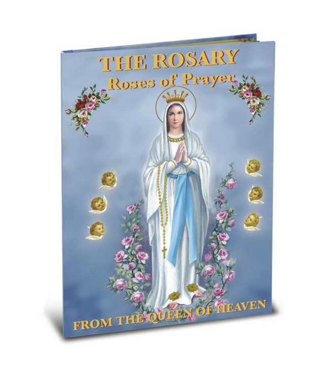 Pray The Rosary from the Queen of Heaven Roses of Prayer - Hardcover
