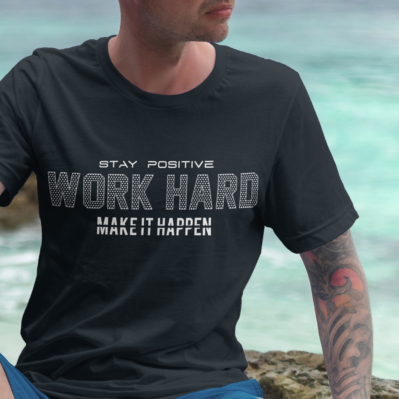Stay Positive Work Hard Make It Happen Short Sleeve T-Shirt
