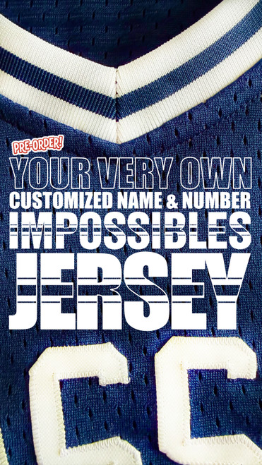 *PRE-ORDER* CUSTOM IMPOSSIBLES JERSEY
