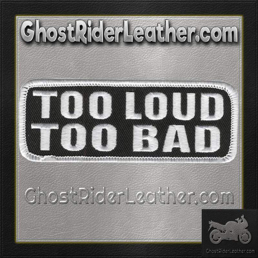 Motorcycle Vest Patch - Too Loud Too Bad - PPL9203-HI