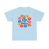 Be Kind to Animals - Flowers and Paw Prints - Choice of Light Colors - Retro - Unisex Heavy Cotton Tee