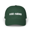 Dad Cap — 'still riding' - Embroidered Baseball Hat - Motorcycle on Side - Color Choice
