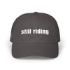 Dad Cap — 'still riding' - Embroidered Baseball Hat - Motorcycle on Side - Color Choice