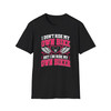 'I Don’t Ride My Own Bike But I Do Ride My Own Biker' T-Shirt - Motorcycle Tee - Color Choice