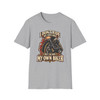 'I Don’t Ride My Own Bike But I Do Ride My Own Biker' T-Shirt - Boots - Motorcycle Tee