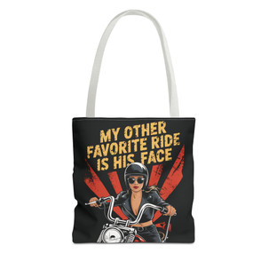 Biker Chick Tote Bag - My Other Favorite Ride is His Face - Adult Innuendo - Color Choice