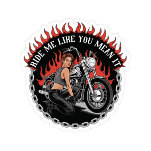 Ride Me Like You Mean It Kiss-Cut Stickers | Biker Vibe | Cool Motorcycle Accessories
