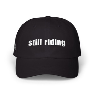 Dad Cap — 'still riding' - Embroidered Baseball Hat - Motorcycle on Side - Color Choice