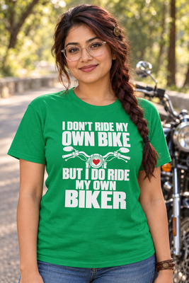 'I Don’t Ride My Own Bike But I Do Ride My Own Biker' T-Shirt - Heart - Motorcycle Tee