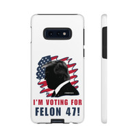 Phone Cases - I'm Voting For Felon 47 - Trump 2024 - Samsung Galaxy S10 S20 S21 - Cell Phone - Tough Cases
