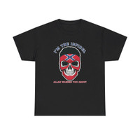 I'm The Infidel Allah Warned You About - Rebel Flag Skull - T-Shirt Color Choice - Unisex Heavy Cotton Tee
