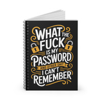 Password Reminder Spiral Notebook - WTF is My Password and Other Shit I Can't Remember - Fun Quote Design