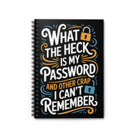 Password Reminder Spiral Notebook - WT Heck is My Password and Other Crap I Can't Remember - Fun Quote Design