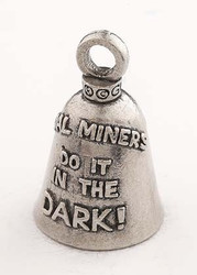 Coal Miners Do It In The Dark - Pewter - Motorcycle Guardian Bell - Made In USA - SKU GB-COAL-MINER-DS