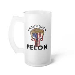 Trump 2024 - Chillin Like A Felon - USA Flag - Skull With Trump's Iconic Hairstyle - Frosted Glass Beer Mug