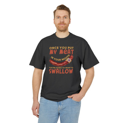 Once You Put My Meat in Your Mouth - Sausage Dog - BBQ - Unisex Premium Heavy Faded Tee