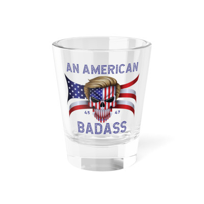 Trump - An American Badass - USA Flag - Shot Glass, 1.5oz
