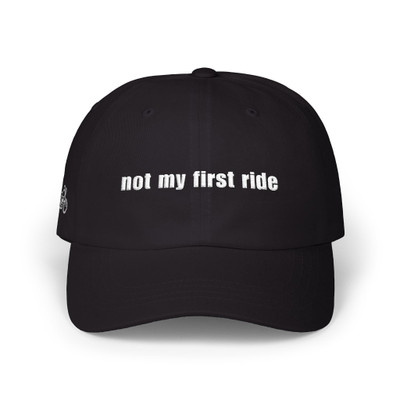 Dad Cap — 'not my first ride' - Embroidered Baseball Hat - Motorcycle on Side - Color Choice