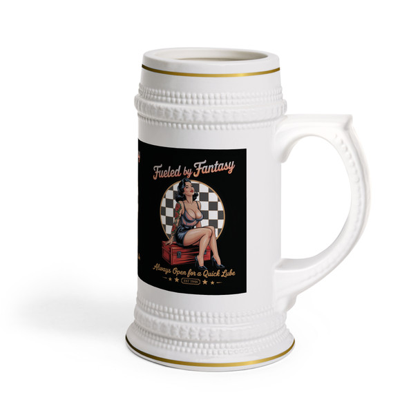 Beer Stein Mug - Fueled by Fantasy - Vintage Pinup - Always Open for a Quick Lube