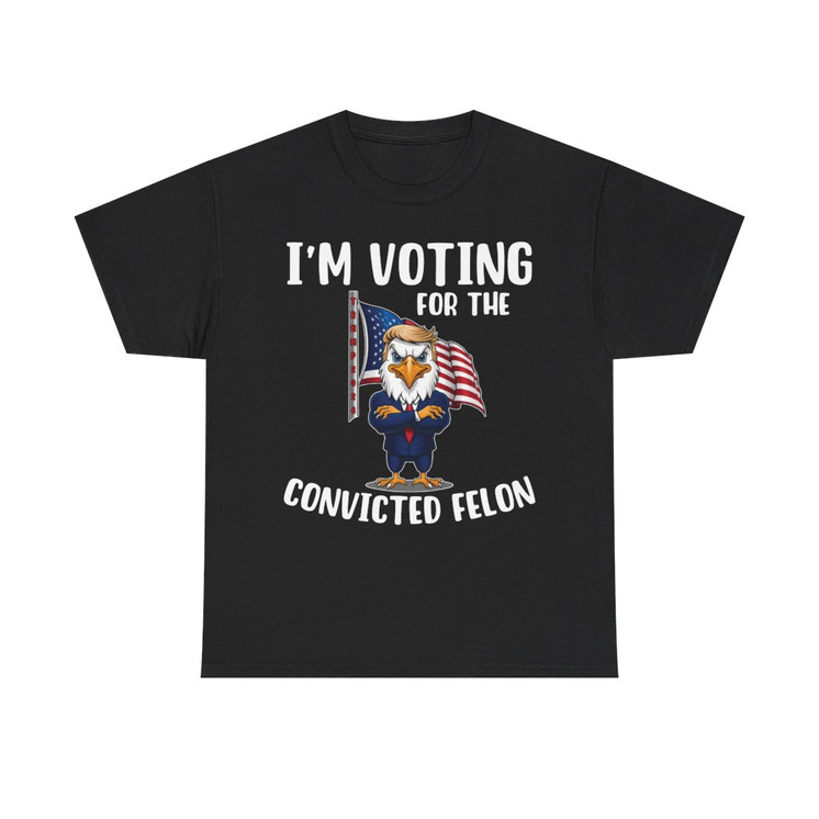 Voting for Convicted Felon - Eagle Business Suit - USA Flag - Trump's Iconic Hair - Unisex Heavy Cotton Tee