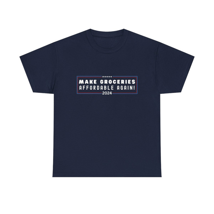 Make Groceries Affordable Again - Vote Trump 2024 - Election - Unisex Heavy Cotton Tee