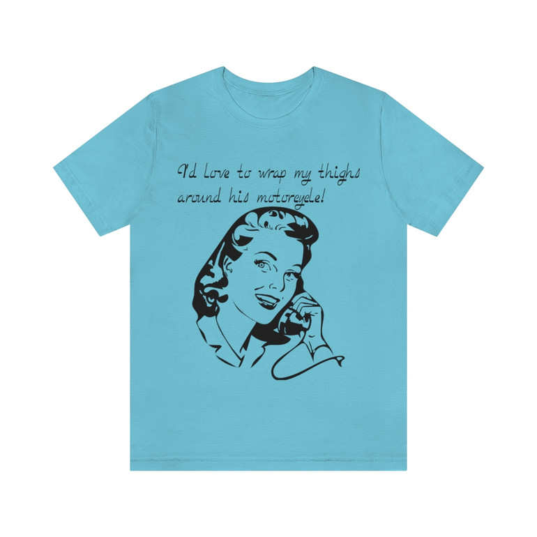 Retro - Wrap Thighs Around Motorcycle - Unisex Jersey Short Sleeve Tee