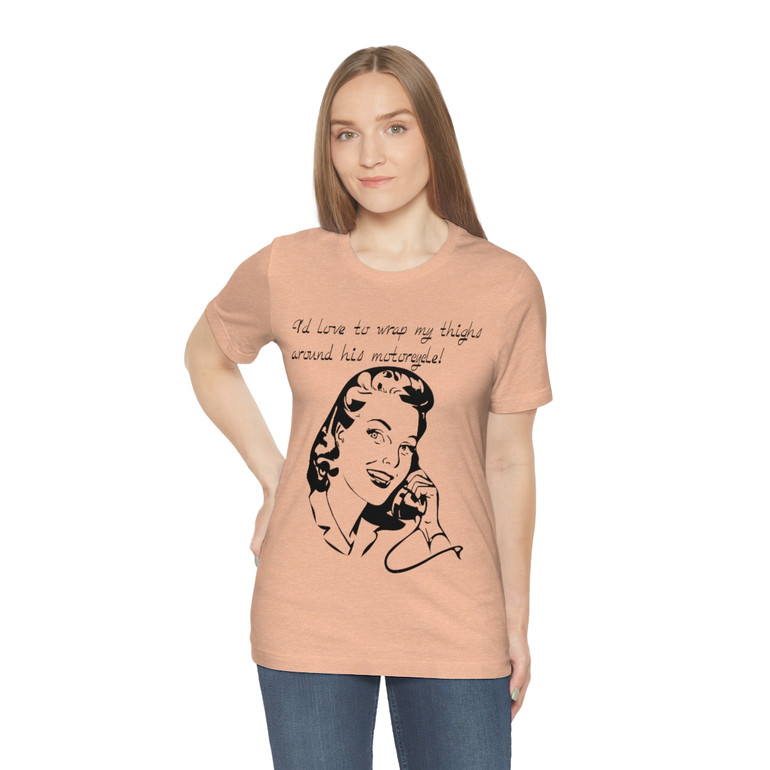 Retro - Wrap Thighs Around Motorcycle - Unisex Jersey Short Sleeve Tee