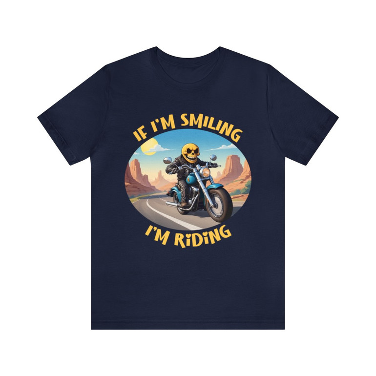 If I'm Smiling I'm Riding - Smiley Skull Biker - Color Choice - Unisex Jersey Short Sleeve Tee