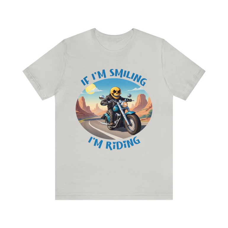 If I'm Smiling I'm Riding - Smiley Skull Biker - Color Choice - Unisex Jersey Short Sleeve Tee
