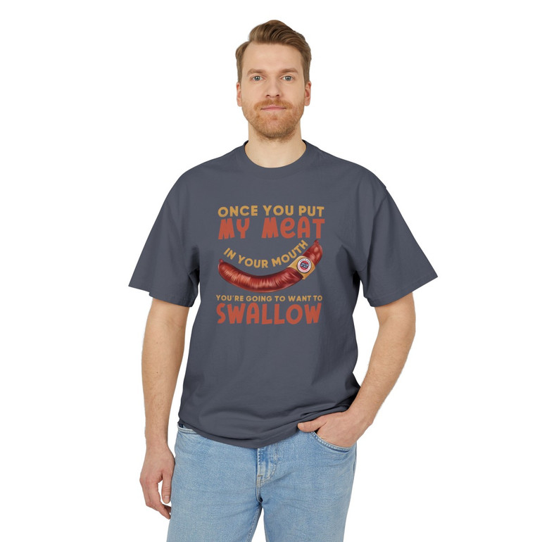 Once You Put My Meat in Your Mouth - Sausage Dog - BBQ - Unisex Premium Heavy Faded Tee